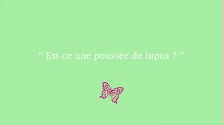 Comment reconnaître une poussée de lupus  Partie 8  Estce le lupus 2 [upl. by Alludba396]