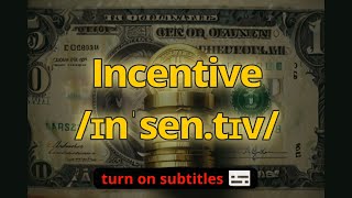 Incentive meaning with 5 examples [upl. by Htidirrem735]