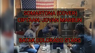 SOMARTONA BATAK COLORADO STARS COVER CIPT JOVAN MARBUN [upl. by Ahsas423]