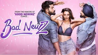 Bad Newz 2024 Movie  Vicky Kaushal Triptii Dimri Ammy Virk  Bad News Movie Full Fact Review HD [upl. by Eanert]