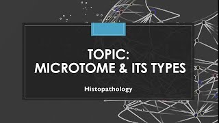 Microtome amp its types  Histopathology [upl. by Sifan]