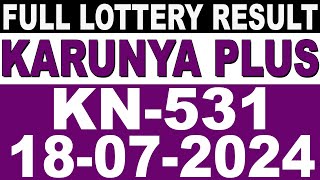 KERALA LOTTERY KARUNYAPLUS KN531LIVE LOTTERY RESULT TODAY 18072024 KERALA LOTTERY LIVE RESULT [upl. by Oibesue]