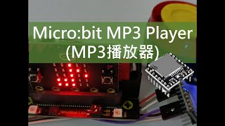 Microbit MP3 Player Tutorial DFPlayer mini MP3播放器 [upl. by Aisirtap]