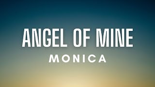 Monica  Angel Of Mine Lyrics [upl. by Adlesirc]