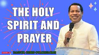 THE HOLY SPIRIT AND PRAYER PASTOR CHRIS OYAKHILOME DSCDD  MUST WATCH  PastorChris prayer [upl. by Tiebold]