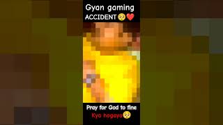 gyan gaming accident clip shorts gyangaming viral [upl. by Rheinlander669]