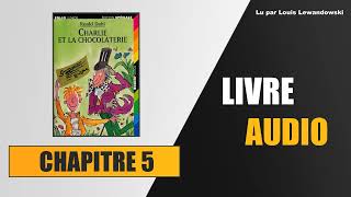 Charlie et la Chocolaterie  Chapitre 5  Les tickets dor  Livre audio [upl. by Ntsyrk]