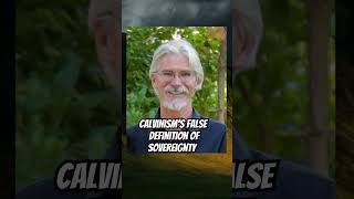 Calvinisms False Definition of Sovereignty calvinism sovereignty calvinist arminianism [upl. by Ahsiliw]