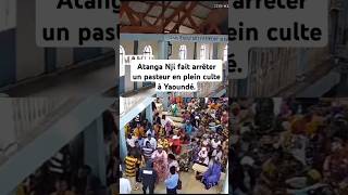 Atanga Nji fait arrêter un pasteur en plein culte à Yaoundé cameroun politiquecamerounaise [upl. by Lardner916]