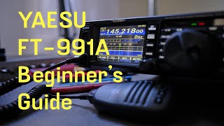 Yaesu FT 991A Beginners Guide [upl. by Nilloc]