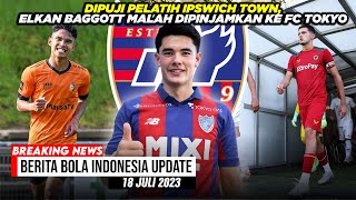 Dipuji Pelatih Ipswich Town Elkan Baggott Malah Dipinjamkan ke FC Tokyo  Hubner Pamer Jadi Kapten [upl. by Gwen341]