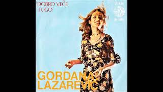 Gordana Lazarevic  Dobro vece tugo [upl. by Rebmyt]