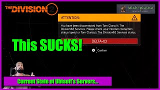 Has Ubisoft Given Up On Their Servers The Current State of the Game SUCKS [upl. by Adlog]