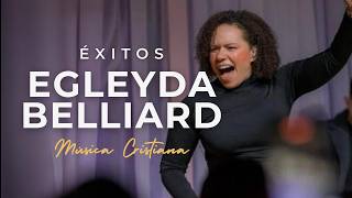 Éxitos Egleyda Belliard  Música cristiana Egleyda [upl. by Olva421]