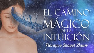 Florence Scovel Shinn  EL CAMINO MÁGICO DE LA INTUICIÓN Audiolibro Completo [upl. by Medlin]