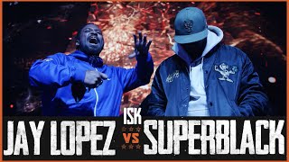 SUPERBLACK VS JAY LOPEZ RAP BATTLE  RBE [upl. by Carrick744]