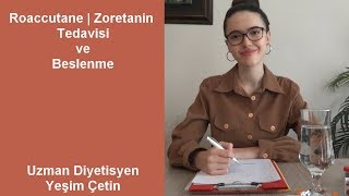 RoaccutaneZoretanin Akne Tedavisi ve Beslenme [upl. by Pasol]