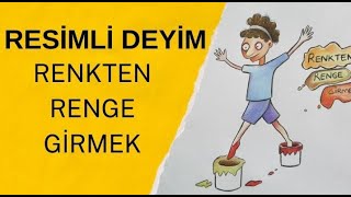 Renkten Renge Girmek Deyimi ÇizimliResimliAnlatımEğlenceli Deyim ÇizimleriDeyimler 5Sınıf [upl. by Yeta649]