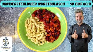 So macht man Wurstgulasch Einfaches amp Leckeres Rezept [upl. by Dnumyar]