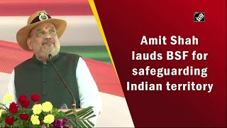 Amit Shah lauds BSF for safeguarding Indian territory [upl. by Esilahs]