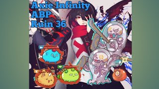 Axie Infinity ABP Ruin 36 [upl. by Ayanad757]