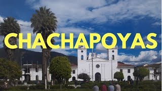 CHACHAPOYAS  Perú [upl. by Ki]