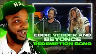 🎵 Eddie Vedder amp Beyonce  Redemption Song REACTION [upl. by Darra783]