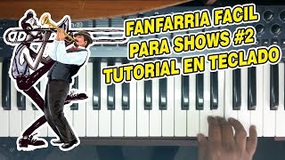 FANFARRIA FACIL PARA SHOWS N2 TUTORIAL EN TECLADO [upl. by Bruyn]