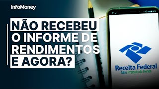 O prazo para entrega do Informe de Rendimentos terminou saiba o que fazer se você não recebeu [upl. by Rozalie]