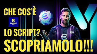 Che cos’è lo SCRIPT Ora ve lo spiego…Episodio ExtraEFootball 2024 [upl. by Adnana574]