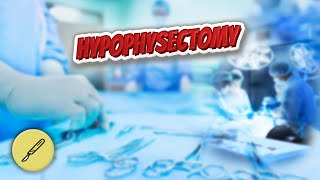 Hypophysectomy  Everything Surgeries ✅😬⁉️ [upl. by Stets648]