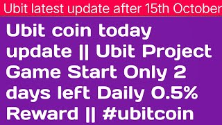 Ubit coin today update  Ubit Project Game Start Only 2 days left Daily 05 Reward  ubitcoin [upl. by Lareneg]