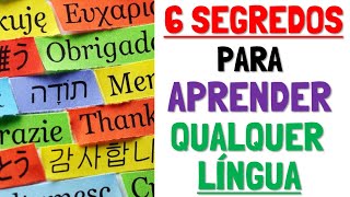 6 Segredos dos Poliglotas para Aprender Qualquer Língua [upl. by Low]