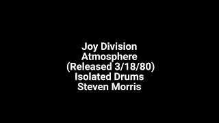 Joy Division  Atmosphere  Isolated Drums isolateddrums joydivision onlydrums [upl. by Osman]