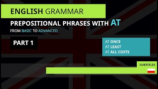 Prepositional phrases with AT  English grammar  from basic to advanced  part one [upl. by Oruntha]