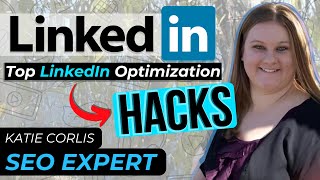 Expert Reveals Top LinkedIn Optimization Hacks  Ft Katie Corlis [upl. by Arataj]