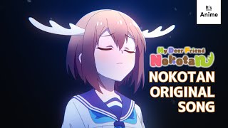 My Deer Friend Nokotan  Nokotan Original Song  Its Anime [upl. by Lleinnad]