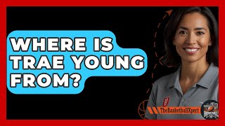 Where Is Trae Young From  TheSportXpertcom [upl. by Hackett475]