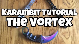 How to learn a simple Karambit Trick Tutorial The Vortex 3 [upl. by Kemme540]