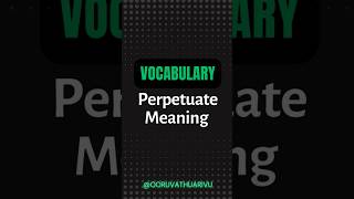 Perpetuate meaning  vocabulary  ooruvathuarivu [upl. by Bencion413]