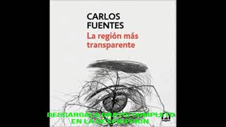 LA REGION MAS TRANSPARENTEaudiolibroCARLOS FUENTES [upl. by Lajes]