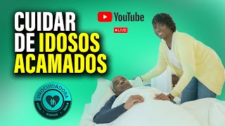 Live 18 Cuidar de idosos acamados [upl. by Nodyroc]