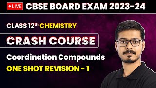 Coordination Compounds  One Shot Revision Part 1  Class 12 Chemistry Crash Course Ch 5  LIVE [upl. by Salot]