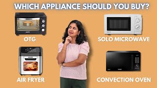 Microwave vs OTG vs Air Fryer  Which Appliance Should You Buy [upl. by Yung174]