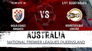 Gold Coast Knights VS Moreton Bay United AUSTRALIA National Premier Leagues Queensland LIVESCORE [upl. by Anaitat]