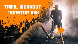 Tamil Workout Nonstop Mix by DJ Ajoy  Kollywood Gym Songs  Motivational Playlist [upl. by Eentruok]