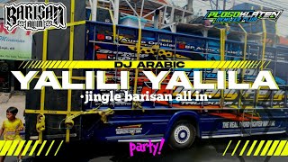 DJ YALILI YALILA DJ ARABIC VIRAL TIKTOK  STYLE JOGET PARTY TERBARU  JINGLE BARISAN ALL IN [upl. by Daza]