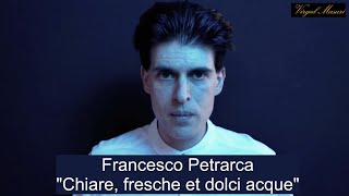 Francesco Petrarca  Chiare fresche et dolci acque Rvf CXXVI \ interpreta Virgal Masuri [upl. by Adnalu]