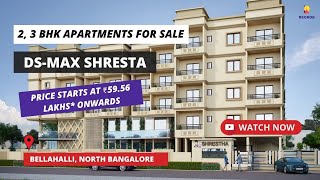 DSMax Shreshta  ☎919172055685  2 3 BHK Apartments For Sale in Bellahalli North Bangalore [upl. by Tiraj]