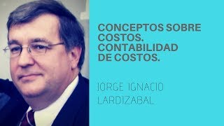 Conceptos sobre Costos Contabilidad de Costos  Unidad 1 [upl. by O'Grady216]